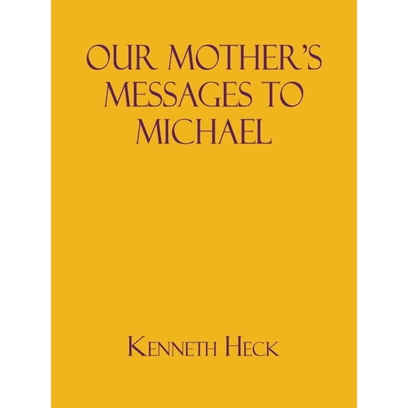 Our Mother's Messages to Michael, (Paperback)