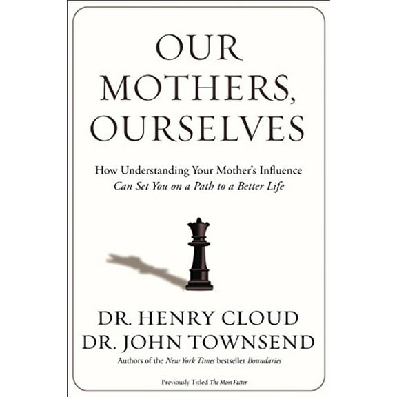 Pre-Owned Our Mothers, Ourselves: How Understanding Your Mother's Influence Can Set You on a Path to a Better Life (Paperback) 0310342538 9780310342533
