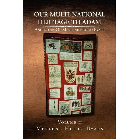 Our Multi-National Heritage to Adam (Paperback) by Merlene Hutto Byars