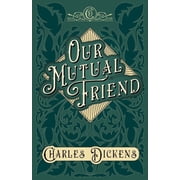 Our Mutual Friend With Appreciations and Criticisms By G. K. Chesterton, Hardcover