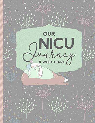 Pre-Owned Our NICU Journey, 9 Week Diary: Neonatal Intensive Care Unit Journal for Mom's | The Preemie Parent's Companion | Tracking Daily Activities of Babies in the NICU Paperback