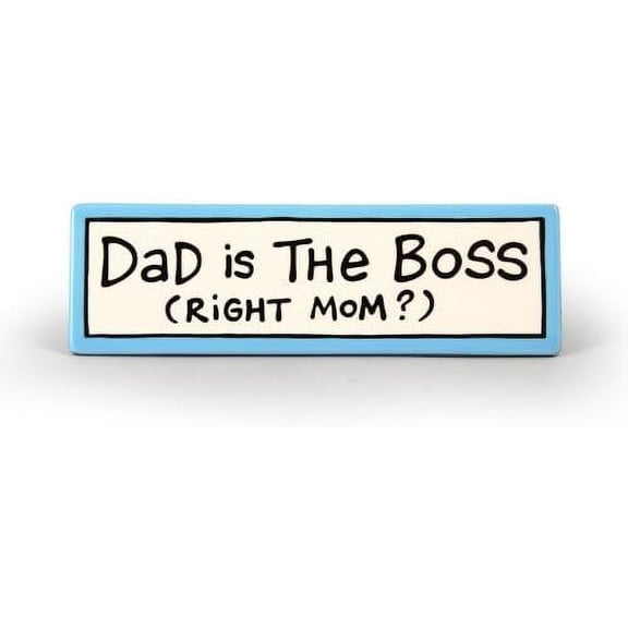 Our Name is Mud DAD is The BOSS (Right MOM?) Desk Plaque