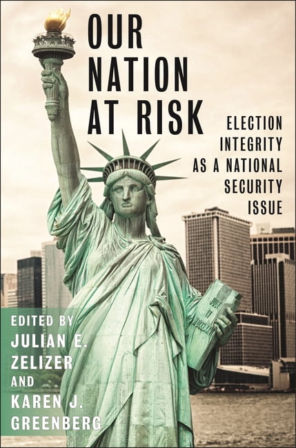 Our Nation at Risk: Election Integrity as a National Security Issue, (Paperback)