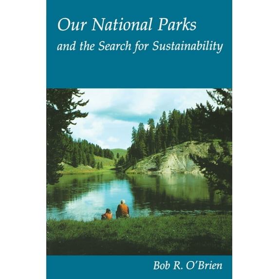 Our National Parks and the Search for Sustainability, (Paperback)