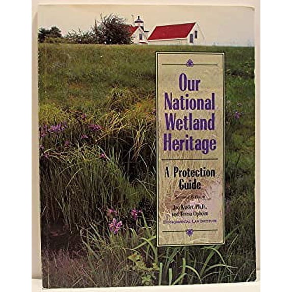 Pre-Owned Our National Wetlands Heritage : A Protection Guide (Paperback) 9780911937657