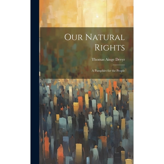 Our Natural Rights: A Pamphlet for the People (Hardcover)