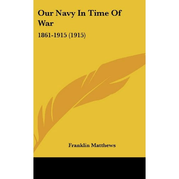 Our Navy In Time Of War : 1861-1915 (1915) (Hardcover)