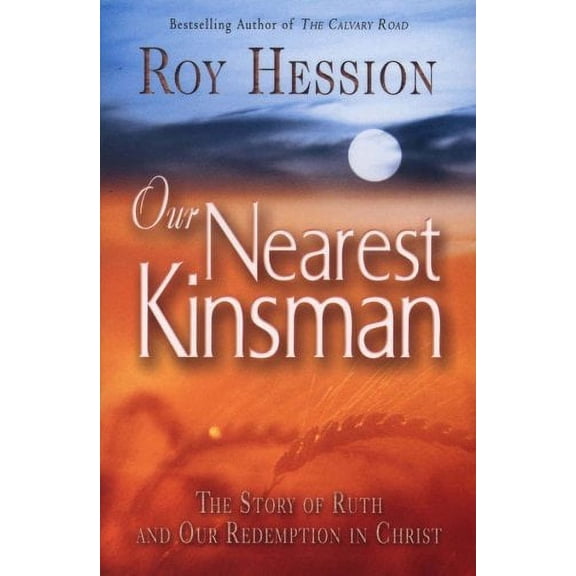 Pre-Owned Our Nearest Kinsman: The Story of Ruth and Our Redemption in Christ (Paperback) 0875088570 9780875088570