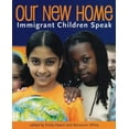 thumbnail image 1 of Pre-Owned Our New Home: Immigrant Children Speak (Paperback) 1897187327 9781897187326, 1 of 1