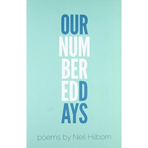 Our Numbered Days -- Neil Hilborn