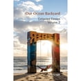 thumbnail image 1 of Our Ocean Backyard: Collected Essays 2 (Paperback) by Gary B Griggs, 1 of 1