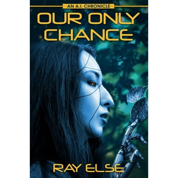 Pre-Owned Our Only Chance: An A.I. Chronicle: 1 (A.I. Chronicles) Paperback