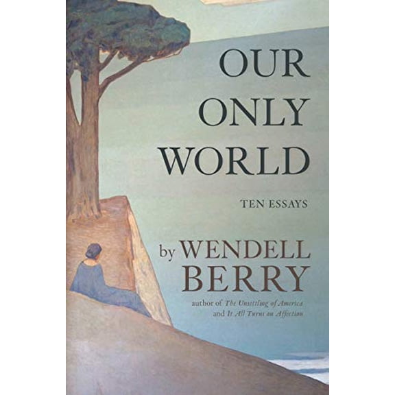 Pre-Owned Our Only World: Ten Essays, 9781619024885, 1619024888, Hardcover,