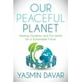 thumbnail image 1 of Our Peaceful Planet: Healing Ourselves and Our World for a Sustainable Future, (Paperback), 1 of 1