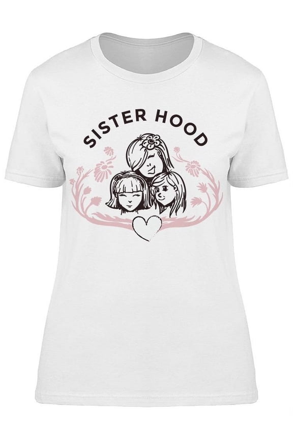 Our Perfect  Sisterhood T-Shirt Women -Image by Shutterstock Women T-Shirt, Female Large