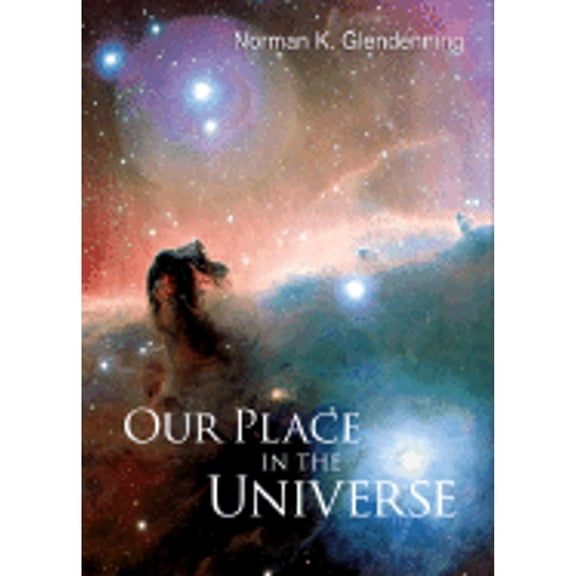 Pre-Owned Our Place in the Universe (Paperback) by Norman K Glendenning