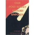 thumbnail image 1 of Pre-Owned Our Post-Soviet History Unfolds: Poems (Paperback) 1932511245 9781932511246, 1 of 1