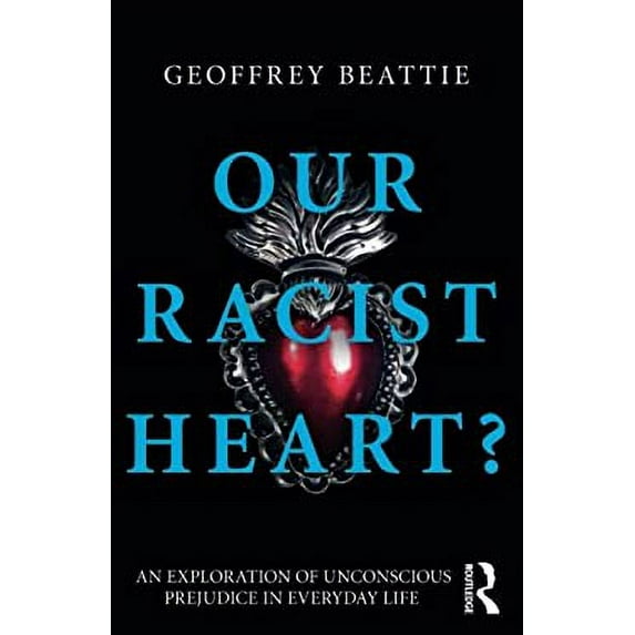 Pre-Owned Our Racist Heart?, 9780415612999, 0415612993, Paperback, 1 edition