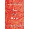 thumbnail image 1 of Our Red Book : Intimate Histories of Periods, Growing & Changing (Hardcover), 1 of 1