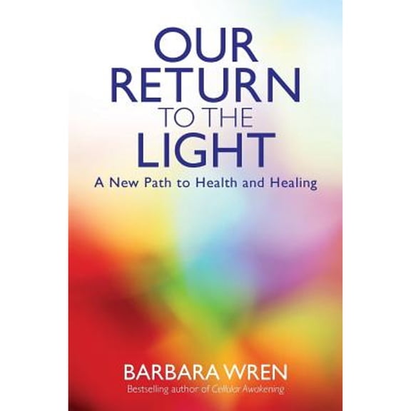 Pre-Owned Our Return to the Light: A New Path to Health and Healing (Paperback) 1781800715 9781781800713
