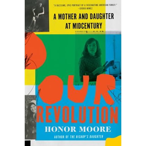 Pre-Owned Our Revolution: A Mother and Daughter at Midcentury (Paperback) 0393541401 9780393541403