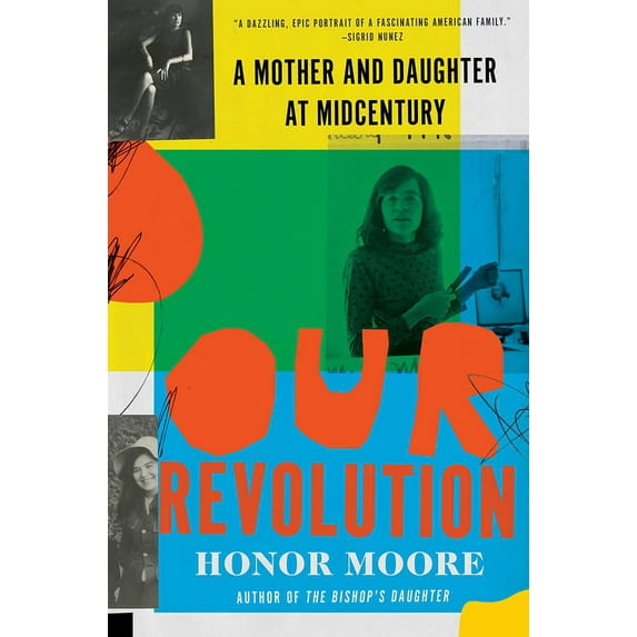 Our Revolution: A Mother and Daughter at Midcentury, (Paperback)