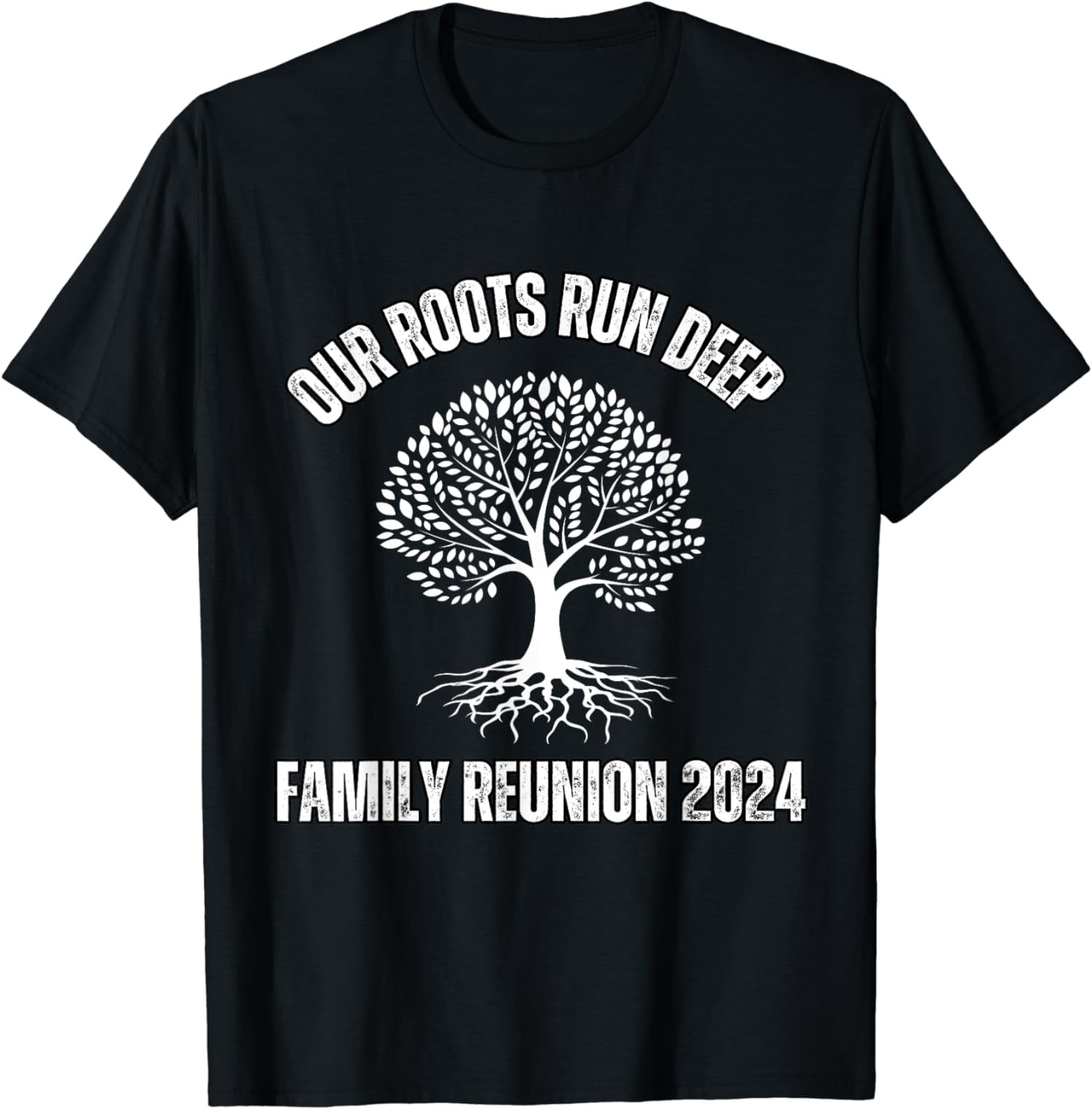 Our Roots Run Deep Family Reunion 2024 Annual Get-Together T-Shirt