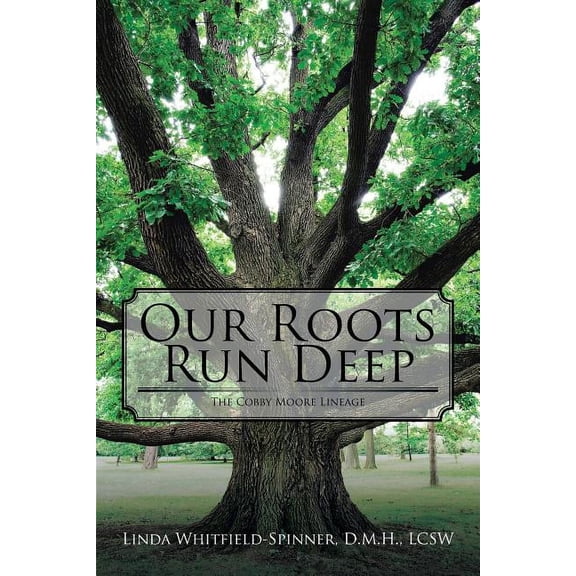 Our Roots Run Deep : The Cobby Moore Lineage