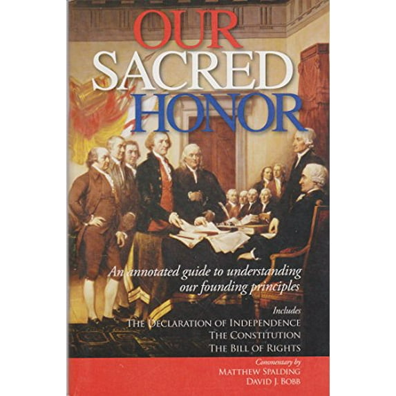 Pre-Owned Our Sacred Honor: An Annotated Guide To Understanding Our Founding Fathers Paperback