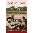 thumbnail image 1 of Our School in Pavlysh: A Holistic Approach to Education, (Hardcover), 1 of 1