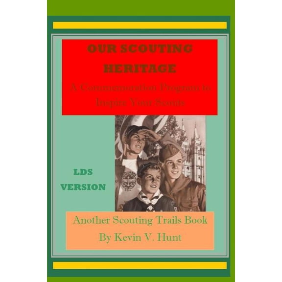Scouting Trails Our Scouting Heritage - LDS Edition: A Commemorative Program to Inspire Your Scouts, Book 3, (Paperback)