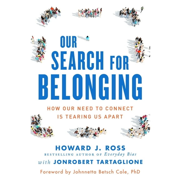 Our Search for Belonging : How Our Need to Connect Is Tearing Us Apart (Hardcover)