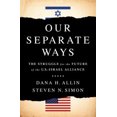 thumbnail image 1 of Pre-Owned Our Separate Ways: The Struggle for the Future of the U.S.-Israel Alliance (Hardcover) 1610396413 9781610396417, 1 of 1