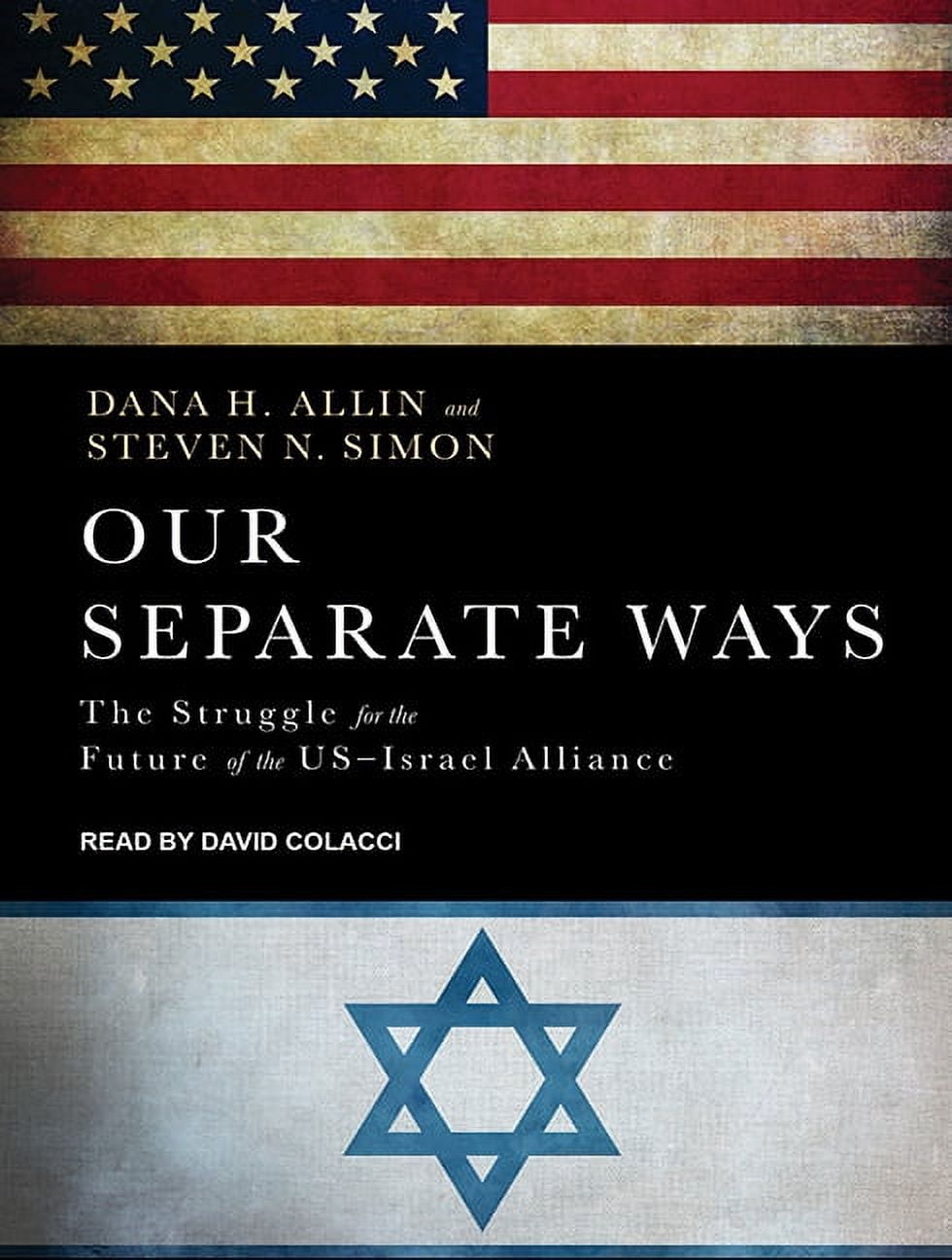 Our Separate Ways: The Struggle for the Future of the U.S.-Israel Alliance (Audiobook)