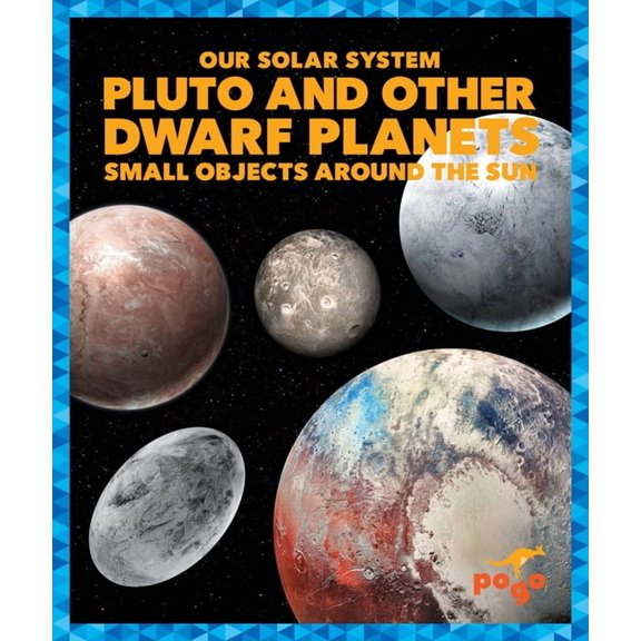 Our Solar System Pluto and Other Dwarf Planets: Small Objects Around the Sun, (Paperback)