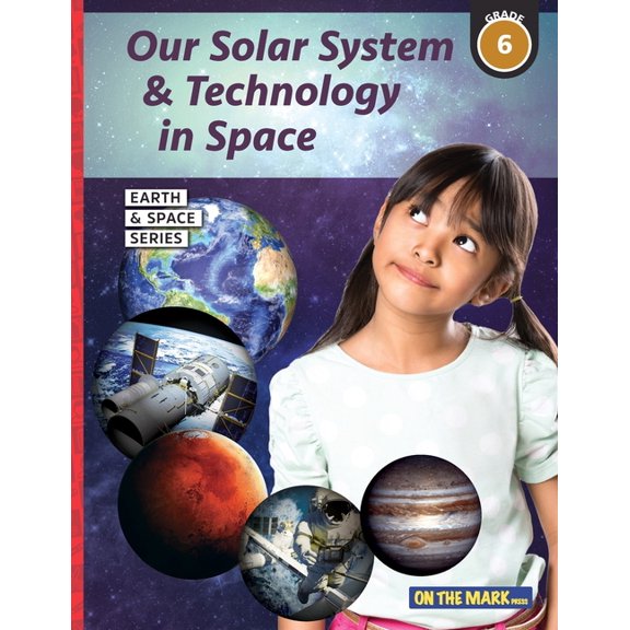 Our Solar System & Technology in Space Grade 6, (Paperback)
