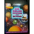 thumbnail image 1 of Pre-Owned Our Solar System and Beyond : Planets, Stars, Space Travel and Fun Facts! (Hardcover) 9781435156036, 1 of 1