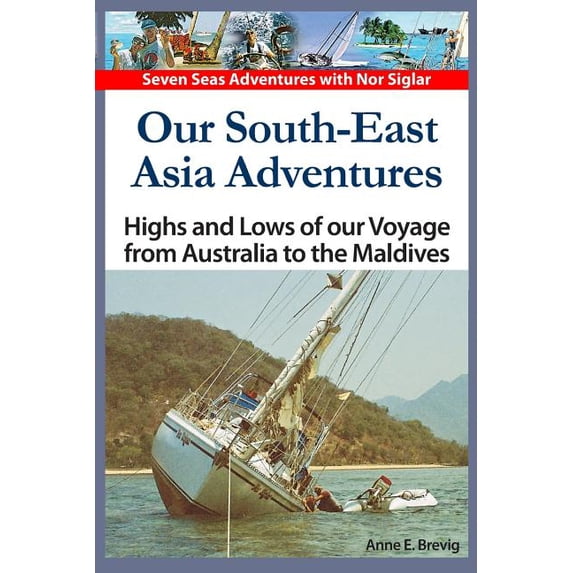 Our South-east Asia Adventures : Highs and Lows of Our Voyage from Australia to the Maldives