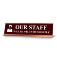 thumbnail image 1 of Our Staff Will Be With You Shortly, Redwine Gold Frame, Desk Sign (2x8"), 1 of 3