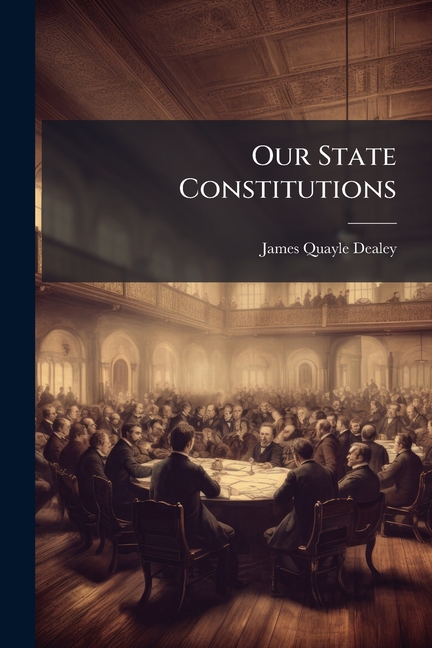 Our State Constitutions, (Paperback)