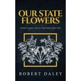 thumbnail image 1 of Our State Flowers: Alabama's Camelia to the U.S. Virgin Island's Yellow Cedar, (Hardcover), 1 of 1