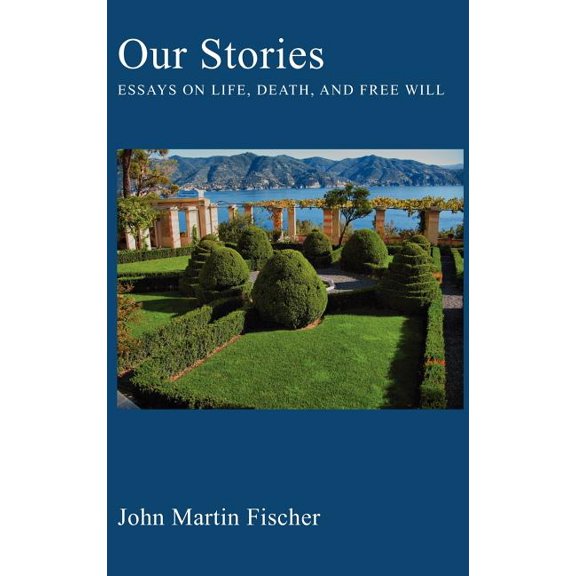 Our Stories: Essays on Life, Death, and Free Will, (Hardcover)