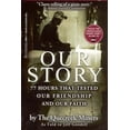 thumbnail image 1 of Pre-Owned Our Story: 77 Hours That Tested Our Friendship and Our Faith (Unknown) 0786890657 9780786890651, 1 of 1