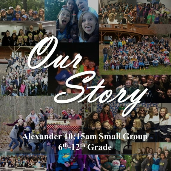Our Story: Alexander 10:15am Small Group 6th-12th Grade, (Paperback)