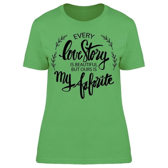 Our Story Is My Favorite T-Shirt Women -Image by Shutterstock, Female XX-Large