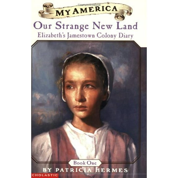 Pre-Owned Elizabeth's Jamestown Colony Diaries: Book One: Our Strange New Land (Paperback) 0439368987 9780439368988