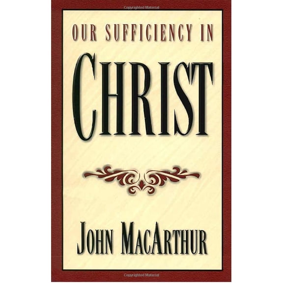 Pre-Owned Our Sufficiency in Christ (Paperback) 1581340133 9781581340136