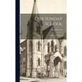 thumbnail image 1 of Our Sunday School : Its Rise and Progress (Hardcover), 1 of 1