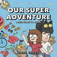 thumbnail image 1 of Pre-Owned Our Super Adventure Vol. 1: Press Start to Begin (Hardcover) by Sarah Graley, Stef Purenins, 1 of 1