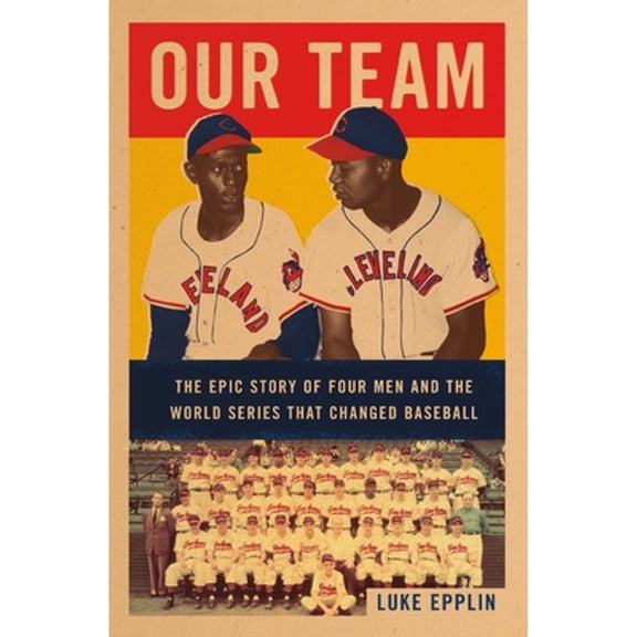 Pre-Owned Our Team: The Epic Story of Four Men and the World Series That Changed Baseball (Hardcover) 1250313791 9781250313799